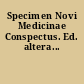 Specimen Novi Medicinae Conspectus. Ed. altera...