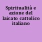 Spiritualità e azione del laicato cattolico italiano