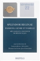 Splendor reginae : passions, genre et famille : mélanges en l'honneur de Régine Le Jan