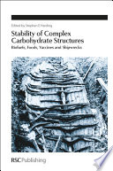 Stability of Complex Carbohydrate Structures : Biofuels, Foods, Vaccines and Shipwrecks