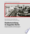 Stadtentwicklung im doppelten Berlin : Zeitgenossenschaften und Erinnerungsorte