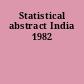 Statistical abstract India 1982