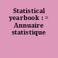 Statistical yearbook : = Annuaire statistique
