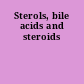 Sterols, bile acids and steroids