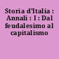 Storia d'Italia : Annali : I : Dal feudalesimo al capitalismo