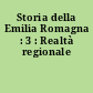 Storia della Emilia Romagna : 3 : Realtà regionale
