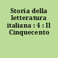 Storia della letteratura italiana : 4 : Il Cinquecento