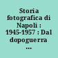Storia fotografica di Napoli : 1945-1957 : Dal dopoguerra al "laurismo"