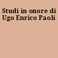 Studi in onore di Ugo Enrico Paoli
