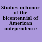 Studies in honor of the bicentennial of American independence