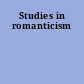Studies in romanticism