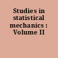 Studies in statistical mechanics : Volume II