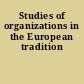 Studies of organizations in the European tradition