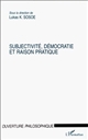 Subjectivité, démocratie et raison pratique : = Self, democracy and practical reason