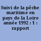 Suivi de la pêche maritime en pays de la Loire année 1992 : 1 : rapport