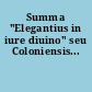 Summa "Elegantius in iure diuino" seu Coloniensis...