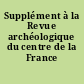 Supplément à la Revue archéologique du centre de la France