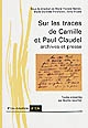 Sur les traces de Camille et Paul Claudel : archives et presse : actes du colloque du 23 octobre 2007, Amiens, Universite Jules Verne