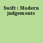 Swift : Modern judgements