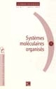 Systèmes moléculaires organisés : carrefour de disciplines à l'origine de développements industriels considérables