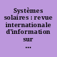 Systèmes solaires : revue internationale d'information sur les énergies renouvelables