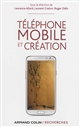 Téléphone mobile et création