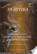 Ta Attika : veder greco a Gela : ceramiche attiche figurate dall'antica colonia : [exposition à] Gela, Siracusa, Rodi, 2004