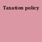 Taxation policy