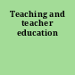 Teaching and teacher education