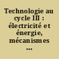 Technologie au cycle III : électricité et énergie, mécanismes et mouvements, leviers et balances