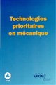 Technologies prioritaires en mécanique : des opportunités de développement pour l'industrie mécanique française à l'aube du troisième millénaire