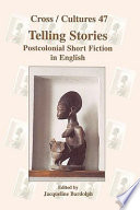 Telling stories : postcolonial short fiction in English