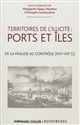 Territoires de l'illicite et identités portuaires et insulaires : du XVIe siècle au XXe siècle