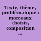 Texte, thème, problématique : morceaux choisis, composition française, liste d'oral