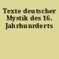 Texte deutscher Mystik des 16. Jahrhunrderts