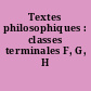 Textes philosophiques : classes terminales F, G, H