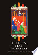 Textiles, text, intertext : essays in honour of Gale R. Owen-Crocker