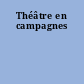 Théâtre en campagnes