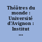 Théâtres du monde : Université d'Avignon : Institut de recherches internationales sur les arts du spectacle