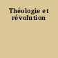 Théologie et révolution