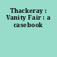 Thackeray : Vanity Fair : a casebook