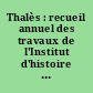 Thalès : recueil annuel des travaux de l'Institut d'histoire des sciences et des techniques de l'Université de Paris