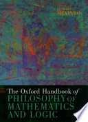 The 	Oxford handbook of philosophy of mathematics and logic