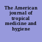 The American journal of tropical medicine and hygiene