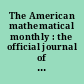The American mathematical monthly : the official journal of the Mathematical Association of America