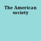 The American society