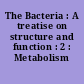 The Bacteria : A treatise on structure and function : 2 : Metabolism
