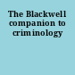 The Blackwell companion to criminology