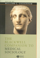 The Blackwell companion to medical sociology