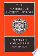 The Cambridge ancient history : Plates to volumes 1 and 2